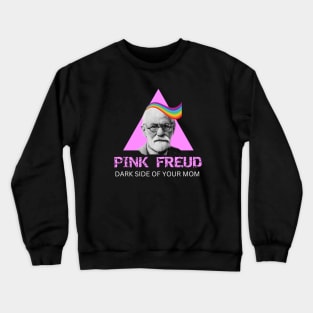 Pink Freud Dark side Of Your Mom Crewneck Sweatshirt